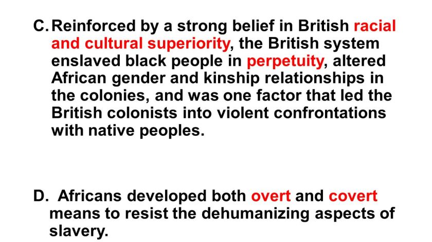 Reinforced+by+a+strong+belief+in+British+racial+and+cultural+superiority,+the+British+system+enslaved+black+people+in+perpetuity,+altered+African+gender+and+kinship+relationships+in+the+